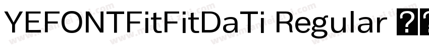 YEFONTFitFitDaTi Regular 常规字体转换